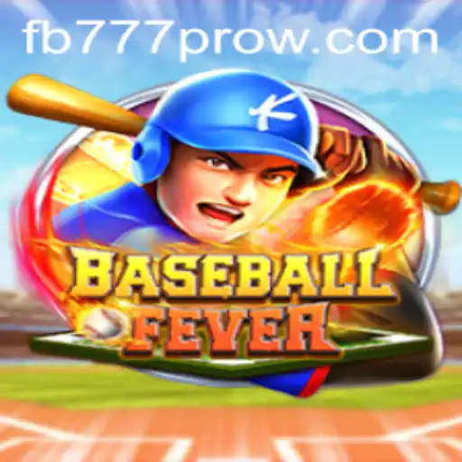 BaseballFever: Your Ultimate Guide to the Exciting Game and FB777 Pro