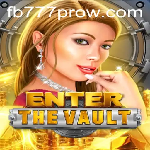 Discover EntertheVault: The Ultimate Gaming Experience with FB777 Pro