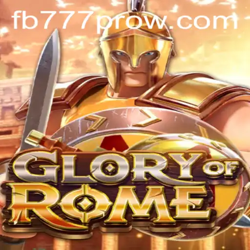 Discovering 'GloryofRome' with FB777 Pro: A New Era of Strategy Gaming