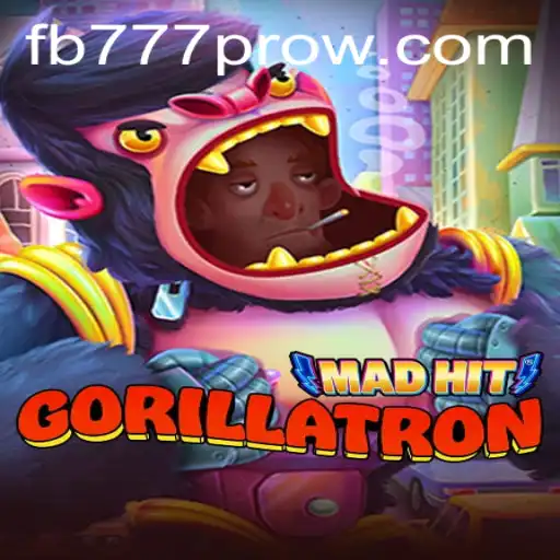 Exploring the Frenzied World of MadHitGorillatron: A Gaming Revolution with FB777 Pro