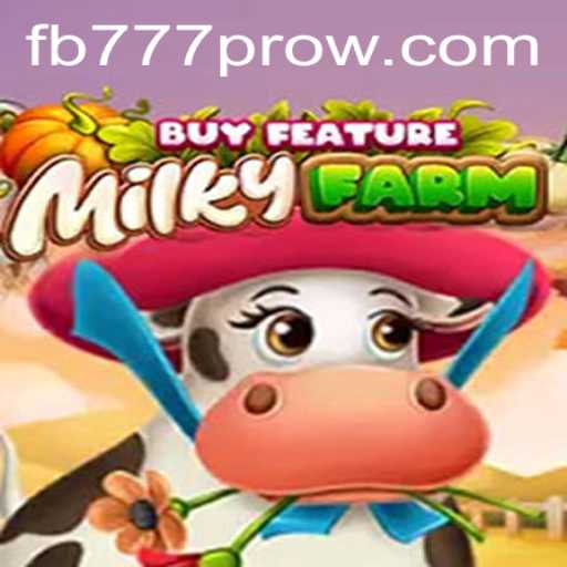 Thriving in the Virtual World of MilkyFarmBuyFeature with FB777 Pro