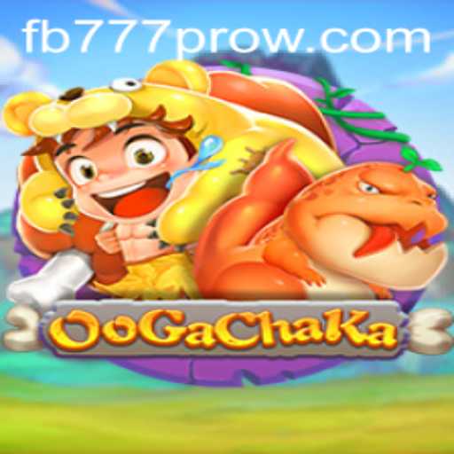 The Adventures of OoGaChaKa: Dive into the Exciting World of FB777 Pro