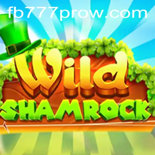 WildShamrock: Unleashing the Magical World of Adventure with FB777 Pro